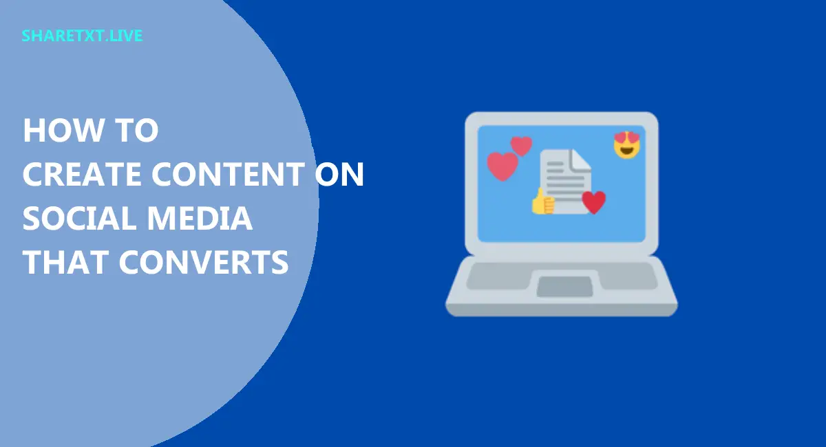 How To Create Content On Social Media That Converts