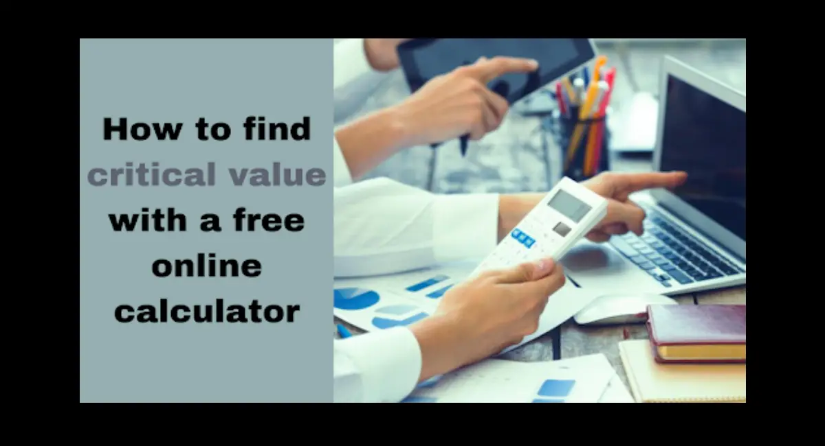 How to Find Critical Value With a Free Online Calculator
