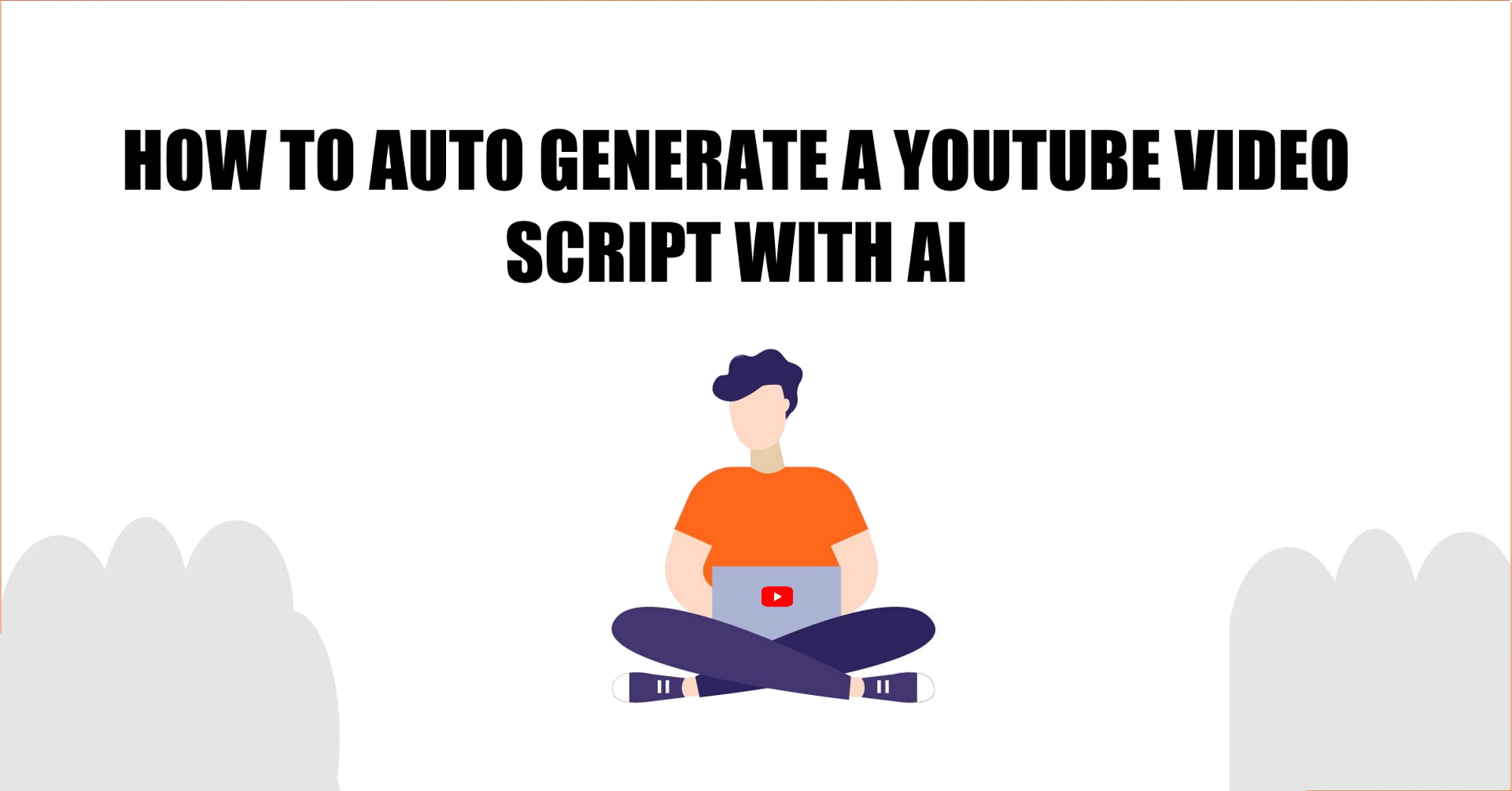 How To Auto Generate A Youtube Video Script With AI