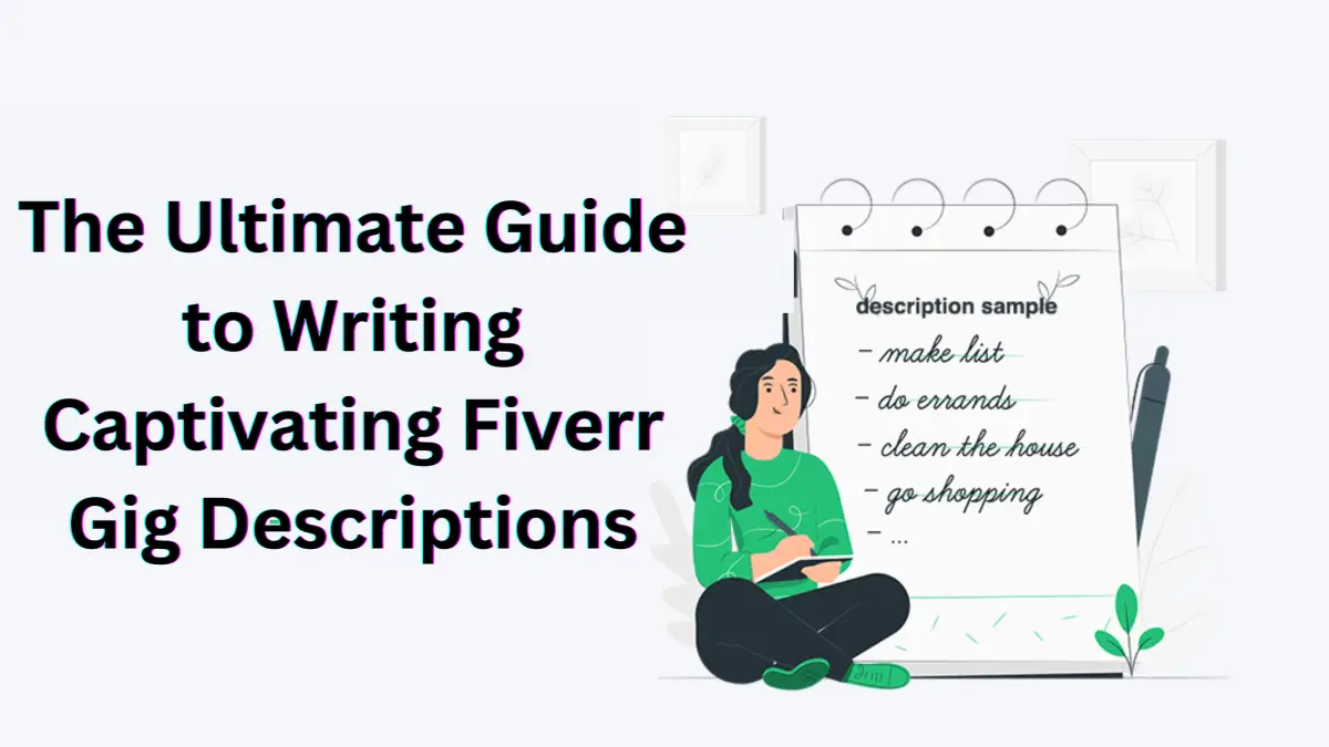 The Ultimate Guide To Writing Captivating Fiverr Gig Descriptions