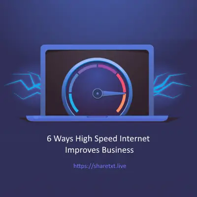 6 Ways High Speed Internet Improves Business