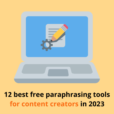 12 Best Free Paraphrasing Tools for Content Creators in 2024