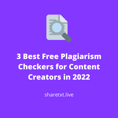 3 Best Free Plagiarism Checkers For Content Creators in 2022