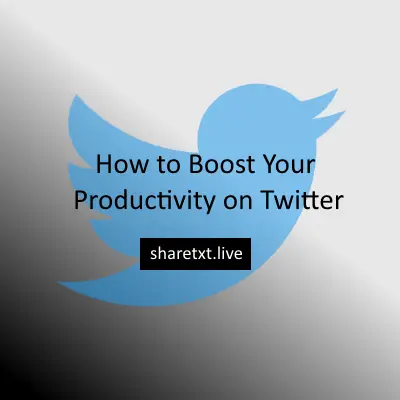 6 Ways to Boost Your Productivity on Twitter in 2023