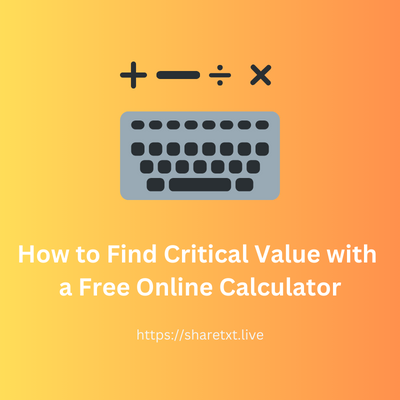 How to Find Critical Value With a Free Online Calculator