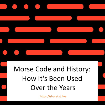 Morse Code and History: How It's Been Used Over the Years
