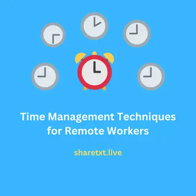 Time Management Techniques for Remote Workers