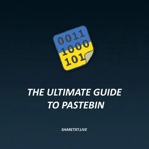 The Ultimate Guide to Pastebin