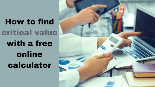 How to find critical value with a free online calculator