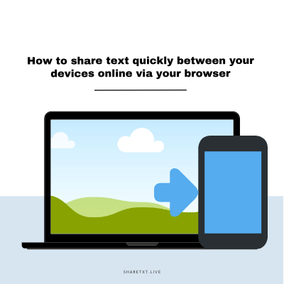 How to Share Text Online Via Your Browser (No Setup or Installation Required)
